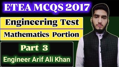 ETEA MCQS | Engineering test | Mathematics Portion | 2017 | Engg Arif Ali Khan | Ecat Mcqs
