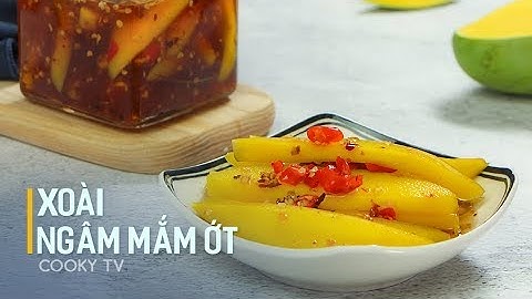 Cách làm XOÀI NGÂM MẮM ỚT làm các chị em mê mệt - Cooky TV