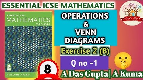 Venn diagrams -sets|Essential ICSE mathematics Class 8|A Das Gupta|A Kumar|Maths Gyan