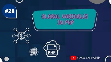 Php Global Variables| Php Course| Video#28| global variables in php| Grow Your Skills