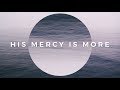 His Mercy Is More (Official Lyric Video) - Keith & Kristyn Getty