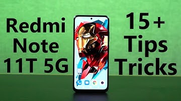 Redmi Note 11T 5G 15+ Tips and Tricks