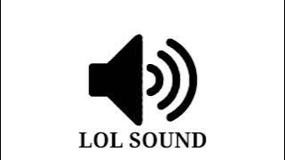 LOL MEME SOUND EFFECT !!SOUND WORLD
