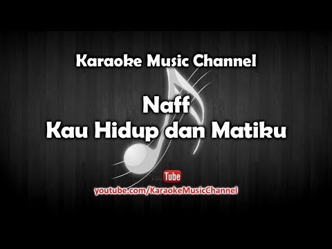 Karaoke Naff - Kaulah Hidup dan Matiku | Tanpa Vokal Karaoke Naff - Kaulah Hidup dan Matiku | Tanpa Vokal