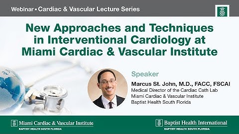 New Approaches and Techniques in Interventional Cardiology at Miami Cardiac & Vascular Institute