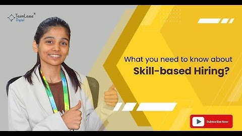 What you need to know about Skill-based Hiring?