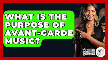 What Is The Purpose Of Avant-Garde Music? - Classical Serenade