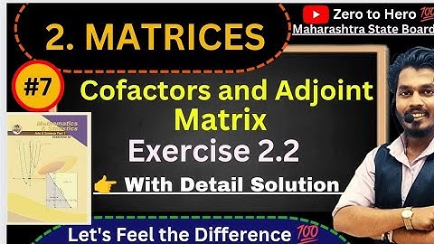 Lec 07.Matrices | Exercise 2.2 | Question No 1 ,2 and 3 | Cofactors and Adjoint Matrix| AG sir