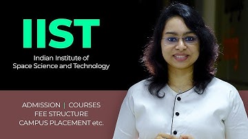 IIST Admission | Indian Institute of Space Science Technology | IIST Courses