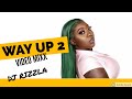 DJ RIZZLA — WAY UP VOL.2 VIDEO MIX FT ONE DROP REGGAE, DANCEHALL, AFROBEATS, NAIJA, GENGETONE, BONGO