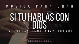 1 HORA - MUSICA PARA ORAR Y MEDITAR - SIN ANUNCIOS INTERMEDIOS  - SI TU HABLAS CON DIOS