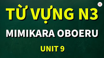 Tôi Học Tiếng Nhật N3 Bằng MIMIKARA OBOERU - 30 Ngày Thay Đổi Hoàn Toàn! UNIT 9