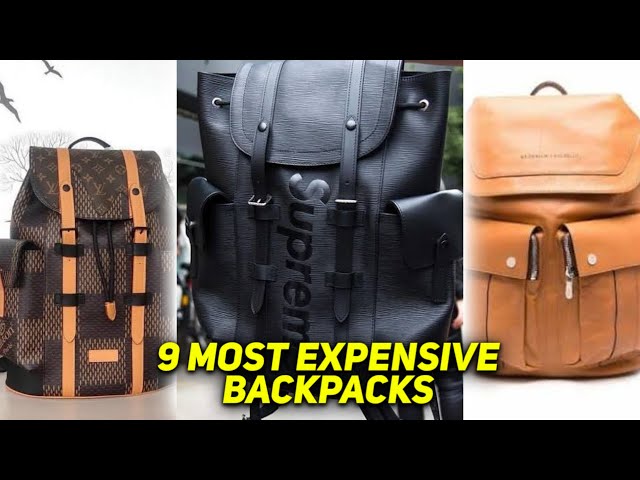 These Are The 9 Most EXPENSIVE Backpacks IN THE WORLD 