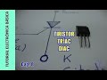 Tutorial #Electrónica Básica. Cap 08. Tiristores, el Diac, el Triac