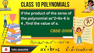 "Polynomials |On finding an unknown when sum or product of zeros of a quadratic polynomial is given