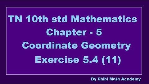 TN 10th std Mathematics Chapter 5 Coordinate Geometry Exercise 5.4 11th sum