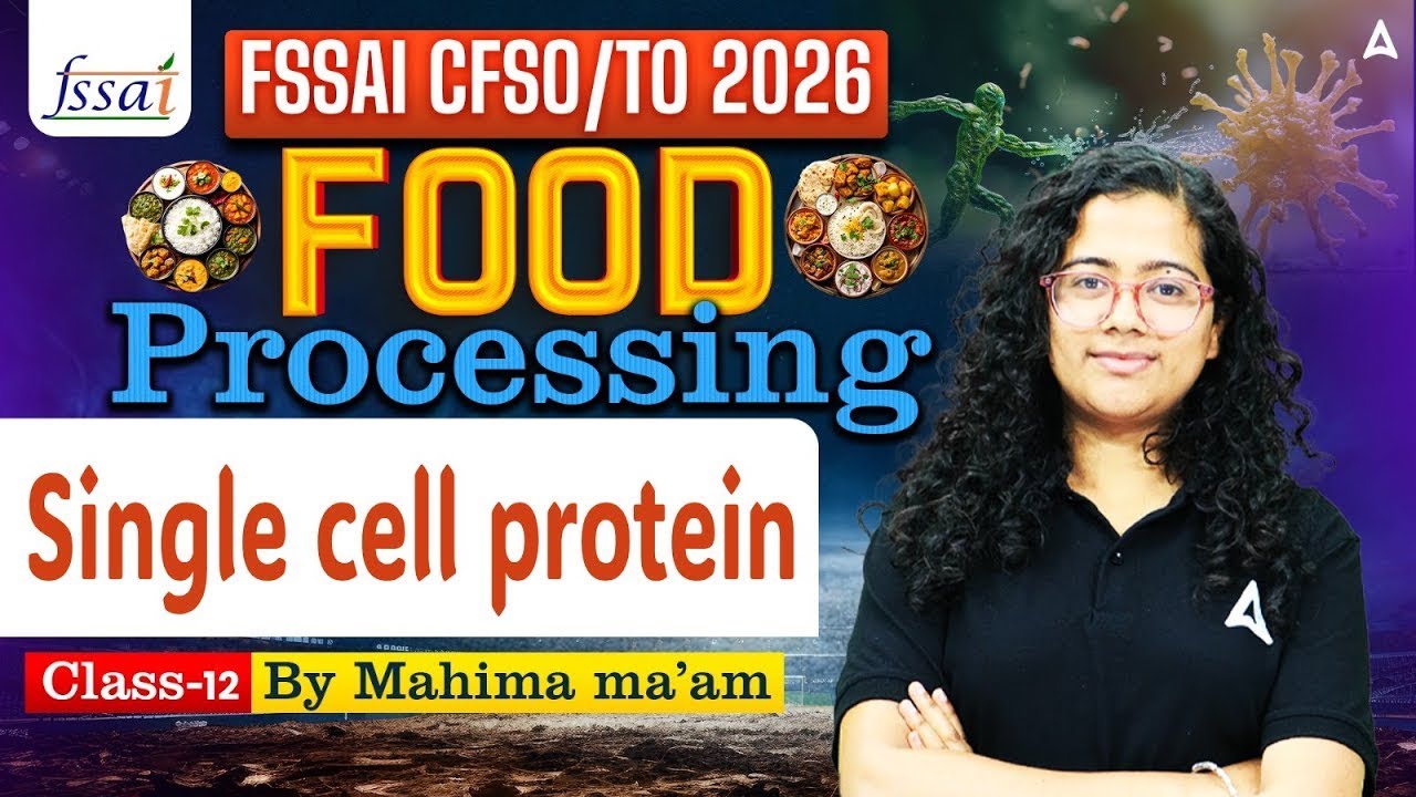 FSSAI CFSO/TO 2026 Preparation | Food Processing Single cell protein ...