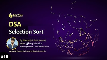 Selection Sort | DSA Full Course | Lecture - 18 | EduVitae Services