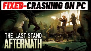 How to Fix the Last Stand: Aftermath Crashing on PC screenshot 5