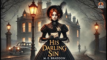 📖 His Darling Sin by M. E. Braddon | A Tale of Love, Deception & Redemption 💔✨