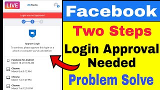 Login Approval Needed Facebook Problem 💯 | How To Open Login Was Not Approved Facebook Account 2022