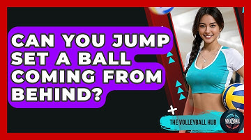 Can You Jump Set A Ball Coming From Behind? - The Volleyball Hub