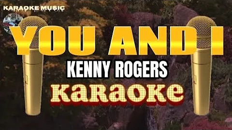 YOU AND I - Kenny Rogers - Karaoke