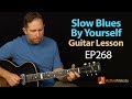 A nice and slow blues that you can play by yourself on guitar - slow blues guitar lesson - EP268