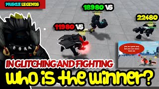 The 11980 vs 18980 vs 22480 In Glitching and Fighting | Roblox Muscle Legends