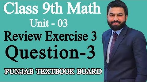 Class 9th Math Unit-3-Review Exercise 3 Question 3 - 9th Maths Review Exercise 3 Q3 - PTBB