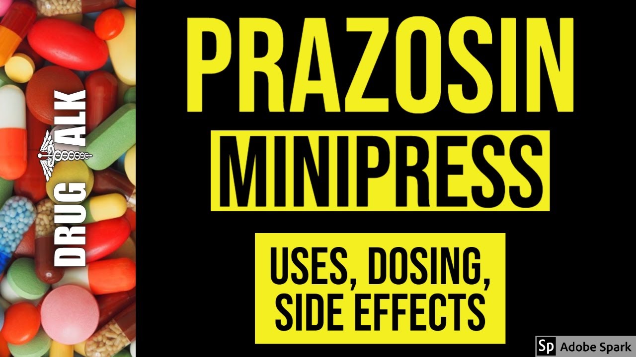 Prazosin (Minipress) - Uses, Dosing, Side Effects