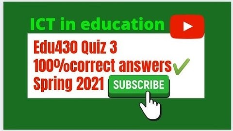 Edu430 || quiz no 3|| solution file|| final term Spring 2021||