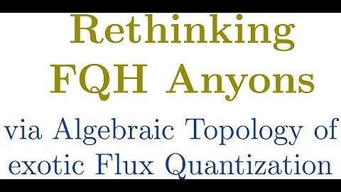 Urs Schreiber: Rethinking Fractional Quantum Hall Anyons