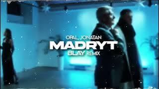 Opał x Jonatan - MADRYT (BLAY REMIX)