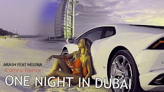 ARASH feat Helena - One Night In Dubai  (Kamro Remix)  I Video Music