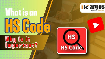 What is an HS Code? Why is it So Important in Global Trade? | HS Code Explained by iKargos.