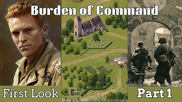 Burden of Command - First Look - Part 1: That First Mile