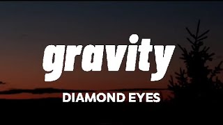 Diamond Eyes - Gravity(Lyrics)
