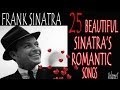 💝 25 Beautiful Sinatra's Romantic songs - 1 Hour of Music for Love💝