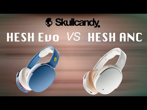 Skullcandy Hesh Evo vs Hesh ANC Wireless Bluetooth Headphones | Compare | Whats the difference ? Skullcandy Hesh Evo vs Hesh ANC Wireless Bluetooth Headphones | Compare | Whats the difference ?