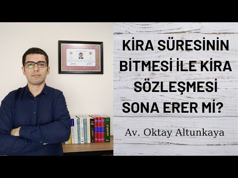 Kira Süresinin Bitmesi ile Kira Sözleşmesi Sona Erer Mi? - Avukat Oktay Altunkaya