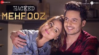 Mehfooz - Hacked | Hina Khan & Mohit Malhotra | Vikram Bhatt | Arko