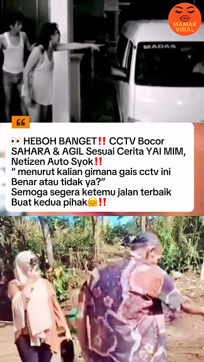 😱 CCTV PROVES YAI MIM'S STORY‼️ SAHARA & AGIL TURNED OUT TO BE TRUE⁉️ #viralnews #trending #viral...