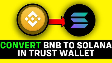 UPDATED 2025! How to Convert BNB to Solana in Trust Wallet