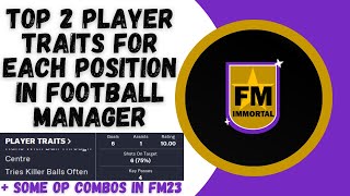 Top 2 Player Traits for Each Core Position in FM23 - Football Manager Tips