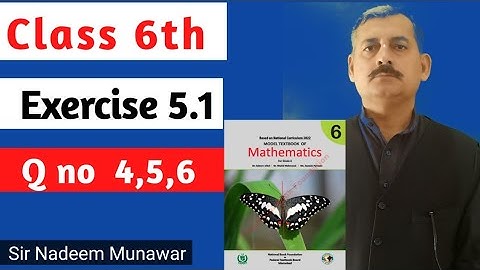 Class 6 Exercise 5.1 Q no 4,5,6 NBF Maths Ex 5.1 Sir Nadeem Munawar