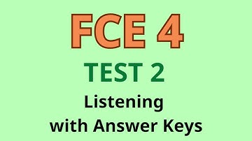 FCE 4 TEST 2 LISTENING WITH ANSWER KEYS