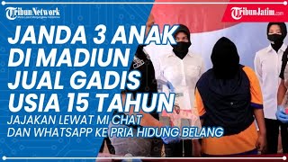 Janda Tiga Anak Di Madiun Jual Gadis15 Tahun Ke Pria Hidung Belang Lewat Aplikasi Chatting