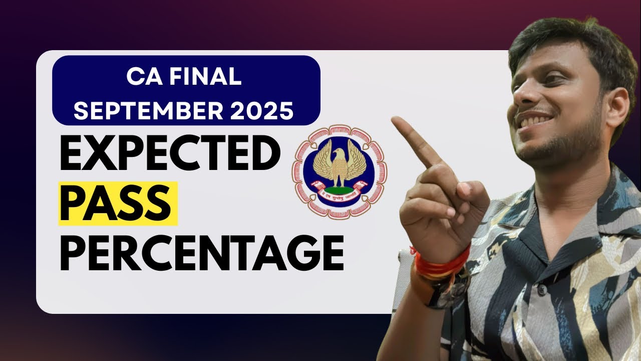 CA Final September 2025 Expected Pass percentage 