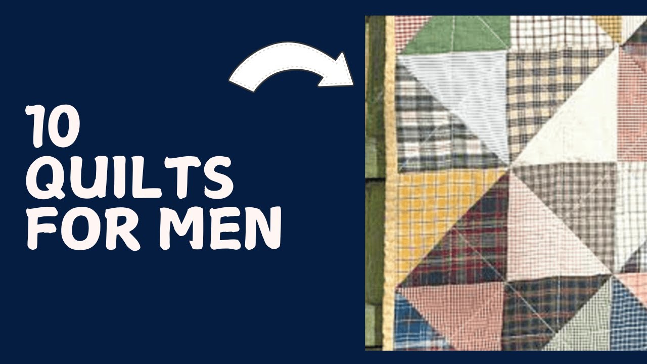 10 Quilt Ideas for Men - YouTube